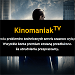 Kinomaniak.tv zamknięty! Wśród użytkowników wrze…