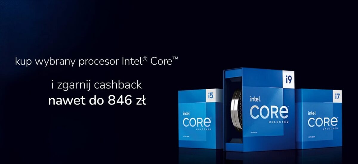 Intel cashback, czyli połączenie idealne. Kupujesz procesor, dostajesz pieniądze