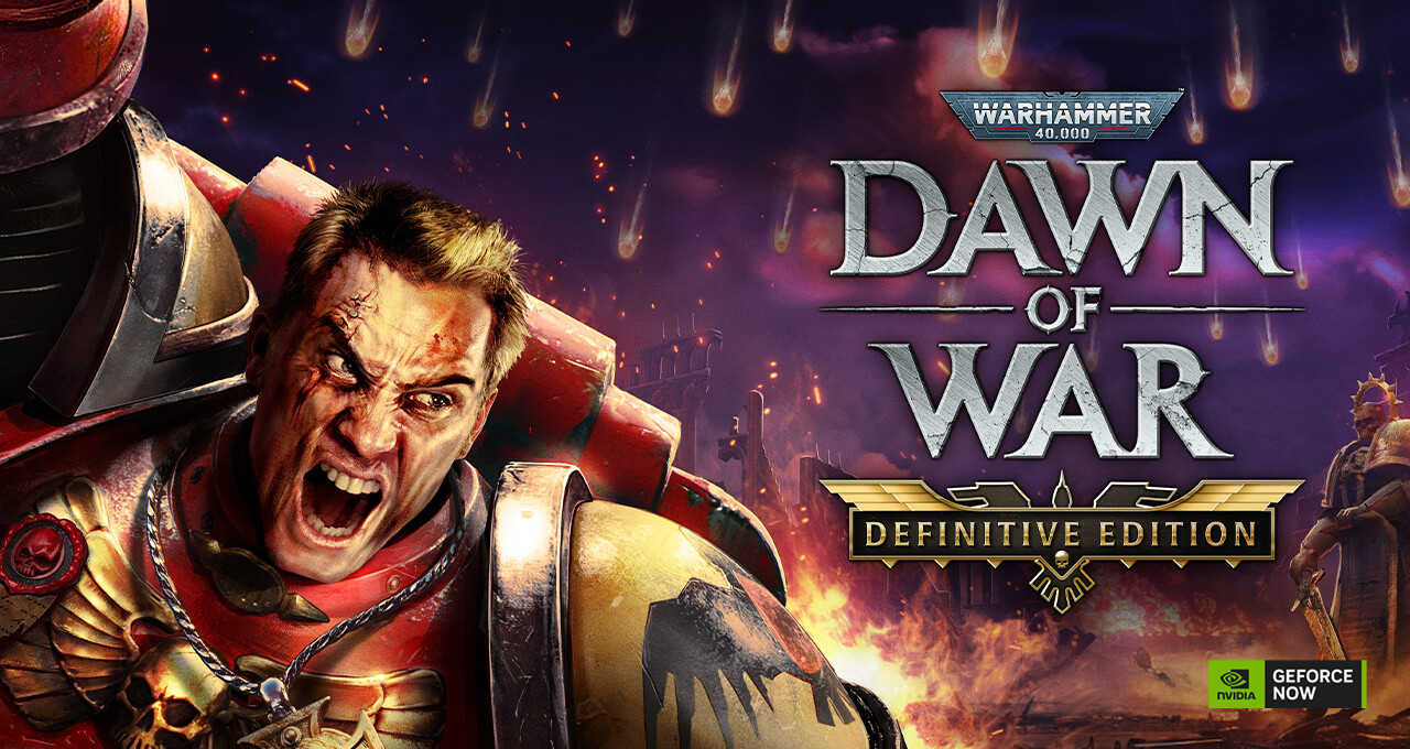 GeForce NOW powiększa kolekcję już do 2300 tytułów w tym o kultowego Warhammer 40,000 Dawn of War